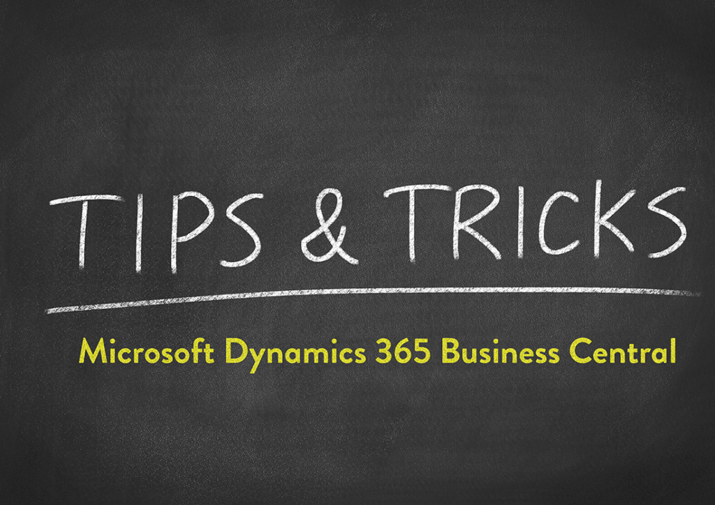 Dynamics 365 Business Central Tips and tricks